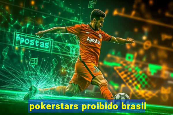 pokerstars proibido brasil